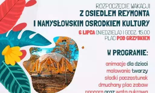 Rozpocznij wakacje z Osiedlem Reymonta i Namysłowskim Ośrodkiem Kultury!